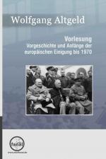 Cover-Bild Vorlesung Vorgeschichte und Anfänge der europäischen Einigung bis 1970
