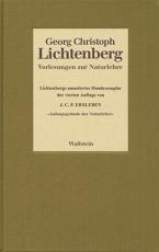 Cover-Bild Vorlesungen zur Naturlehre. Lichtenbergs annotiertes Handexemplar der vierten Auflage von Johann Christian Polykarp Erxleben: »Anfangsgründe der Naturlehre«