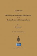 Cover-Bild Vorstudien zur Einführung des selbsttätigen Signalsystems auf der Berliner Hoch- und Untergrundbahn