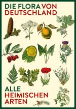 Cover-Bild Vorzugsausgabe: Die Flora von Deutschland. Alle heimischen Arten