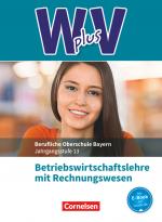 Cover-Bild W plus V - Wirtschaft für Fachoberschulen und Höhere Berufsfachschulen - BWR - FOS/BOS Bayern - Jahrgangsstufe 13
