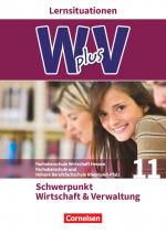 Cover-Bild W plus V - Wirtschaft für Fachoberschulen und Höhere Berufsfachschulen - FOS Hessen / FOS und HBFS Rheinland-Pfalz - Ausgabe 2017 - Pflichtbereich 11