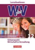 Cover-Bild W plus V - Wirtschaft für Fachoberschulen und Höhere Berufsfachschulen - FOS Hessen / FOS und HBFS Rheinland-Pfalz - Ausgabe 2017 - Pflichtbereich 12