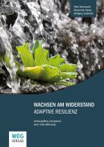 Cover-Bild Wachsen am Widerstand - Adaptive Resilienz