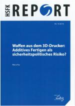 Cover-Bild Waffen aus dem 3D-Drucker: Additives Fertigen als sicherheitspolitisches Risiko?