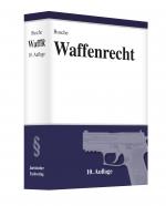 Cover-Bild Waffenrecht Praxiswissen für Waffenbesitzer, Handel, Verwaltung und Justiz