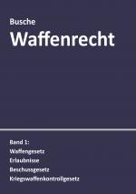 Cover-Bild Waffenrecht: Praxiswissen für Waffenbesitzer, Handel, Verwaltung und Justiz