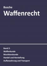 Cover-Bild Waffenrecht: Praxiswissen für Waffenbesitzer, Handel, Verwaltung und Justiz