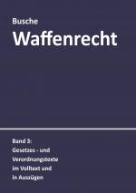 Cover-Bild Waffenrecht: Praxiswissen für Waffenbesitzer, Handel, Verwaltung und Justiz