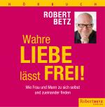 Cover-Bild Wahre Liebe lässt frei (Hörbuch)