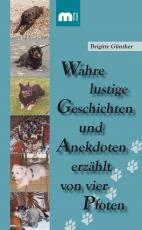 Cover-Bild Wahre lustige Geschichten und Anekdoten erzählt von vier Pfoten