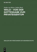 Cover-Bild Wald - von der Gottesgabe zum Privateigentum