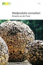 Cover-Bild Waldprodukte vermarkten - Beispiele aus der Praxis