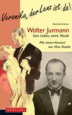 Cover-Bild Walter Jurmann. Sein Leben, seine Musik