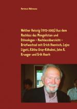 Cover-Bild Walther Heissig (1913-2005) Aus dem Nachlass des Mongolisten und Ethnologen - Nachlassübersicht - Briefwechsel mit Erich Haenisch, Lajos Ligeti, Käthe Uray-Köhalmi, John R. Krueger und Erik Haarh