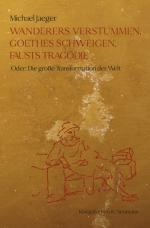 Cover-Bild Wanderers Verstummen, Goethes Schweigen, Fausts Tragödie