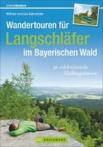 Cover-Bild Wandertouren für Langschläfer im Bayerischen Wald