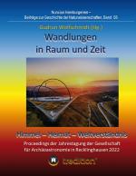 Cover-Bild Wandlungen in Raum und Zeit: Himmel -- Heimat -- Weltverständnis. Transformations in Space and Time: Heaven -- Home -- Understanding of the World.