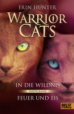 Cover-Bild Warrior Cats - In die Wildnis - Feuer und Eis