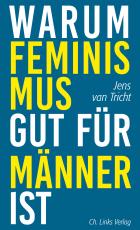 Cover-Bild Warum Feminismus gut für Männer ist