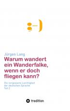 Cover-Bild Warum wandert ein Wanderfalke, wenn er doch fliegen kann?