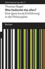 Cover-Bild Was bedeutet das alles?. Eine ganz kurze Einführung in die Philosophie. [Was bedeutet das alles?]