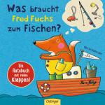 Cover-Bild Was braucht Fred Fuchs zum Fischen?