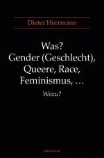 Cover-Bild Was? Gender (Geschlecht), Queere, Race, Feminismus, ... Wozu?