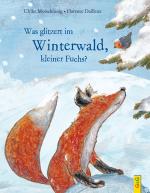 Cover-Bild Was glitzert im Winterwald, kleiner Fuchs?