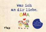 Cover-Bild Was ich an dir liebe, Oma – Version für Kinder