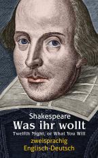 Cover-Bild Was ihr wollt. Shakespeare. Zweisprachig: Englisch-Deutsch / Twelfth Night, or What You Will