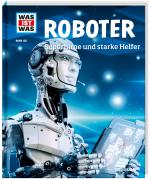 Cover-Bild WAS IST WAS Band 135 Roboter. Superhirne und starke Helfer