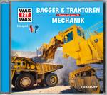 Cover-Bild WAS IST WAS Hörspiel: Bagger & Traktoren/ Mechanik