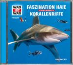 Cover-Bild WAS IST WAS Hörspiel: Faszination Haie/ Korallenriffe