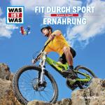 Cover-Bild WAS IST WAS Hörspiel. Fit durch Sport / Ernährung.