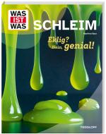 Cover-Bild WAS IST WAS Schleim. Eklig? Nein, genial!