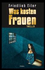 Cover-Bild Was kosten Frauen - Thriller