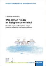 Cover-Bild Was lernen Kinder im Religionsunterricht?