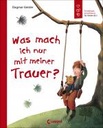 Cover-Bild Was mach ich nur mit meiner Trauer? (Starke Kinder, glückliche Eltern)