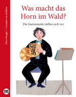 Cover-Bild Was macht das Horn im Wald?