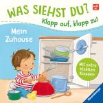 Cover-Bild Was siehst du? Klapp auf, klapp zu! Mein Zuhause