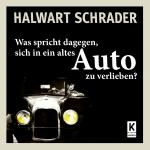 Cover-Bild Was spricht dagegen, sich in ein altes Auto zu verlieben?