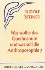 Cover-Bild Was wollte das Goetheanum und was soll die Anthroposophie?
