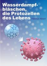 Cover-Bild Wasserdampfbläschen, die Protozellen des Lebens