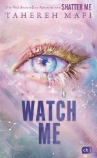 Cover-Bild Watch Me – Ein Shatter-Me-Roman