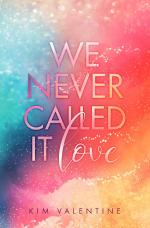 Cover-Bild We Never Called It Love