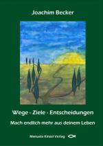 Cover-Bild Wege - Ziele - Entscheidungen