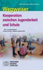 Cover-Bild Wegweiser - Kooperation zwischen Jugendarbeit und Schule