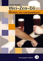 Cover-Bild Wei-Zen-Dô - Weissbier, Zen und Kampfkunst