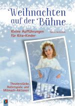 Cover-Bild Weihnachten auf der Bühne – Kleine Aufführungen für Kita-Kinder